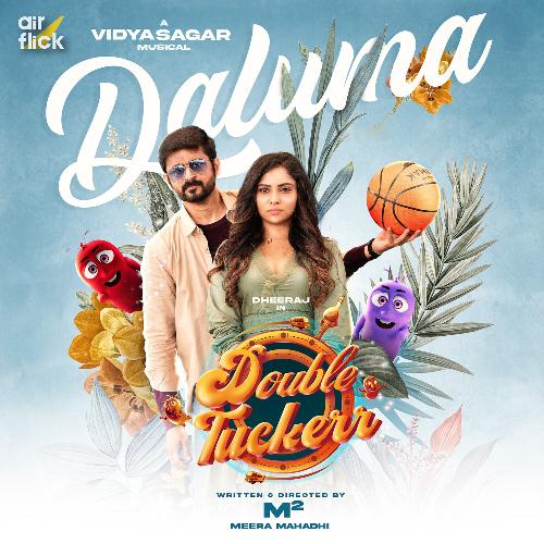 Daluma (From Double Tuckerr) (Original Motion Picture Soundtrack) by Karthik - Download on PagalFree