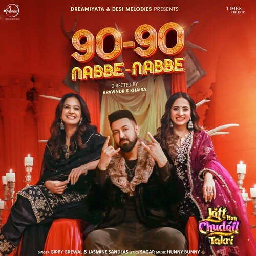 90-90 Nabbe Nabbe (From Jatt Nuu Chudail Takri) by Gippy Grewal, Jasmine Sandlas, Hunny Bunny - Download on PagalFree