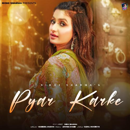 Pyar Karke (feat. Nidhi Sharma) by Manisha Sharma - Download on PagalFree