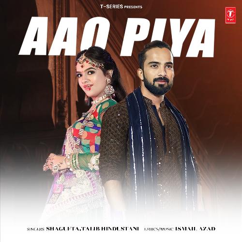 Aao Piya by Shagufta, Talib Hindustani, Ismail Azad - Download on PagalFree