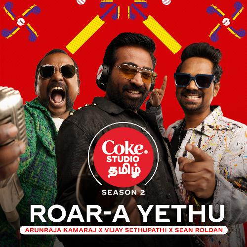 Roar-a Yethu  Coke Studio Tamil by Vijay Sethupathi, Sean Roldan, Arunraja Kamaraj - Download on PagalFree