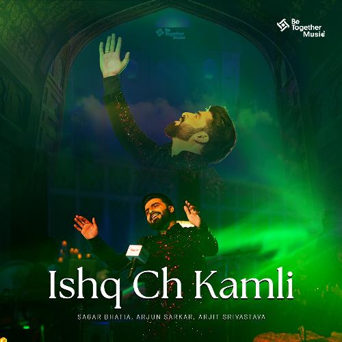 Ishq Ch Kamli by Sagar Bhatia, Arjun Sarkar, Arjit Srivastava - Download on PagalFree