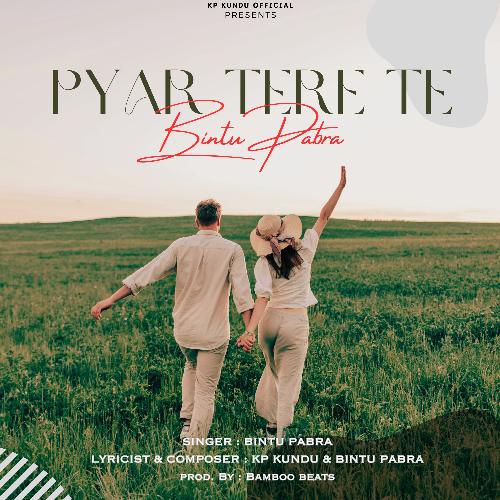 Pyar Tere Te by Bintu Pabra - Download on PagalFree