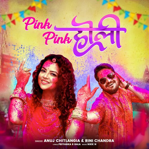 Pink Pink Holi by Anuj Chitlangia, Rini Chandra - Download on PagalFree