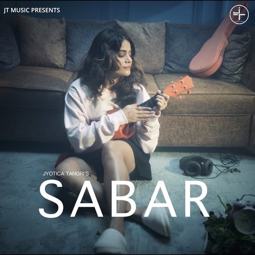 Sabar by Jyotica Tangri, Shubh Kundu - Download on PagalFree
