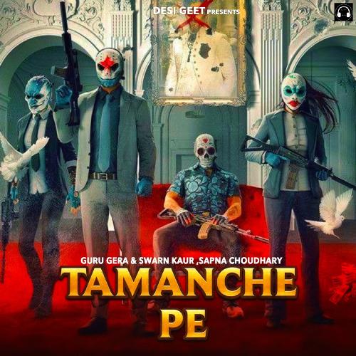 Tamanche Pe by Guru Gera, Swarn Kaur, Sapna Choudhary - Download on PagalFree