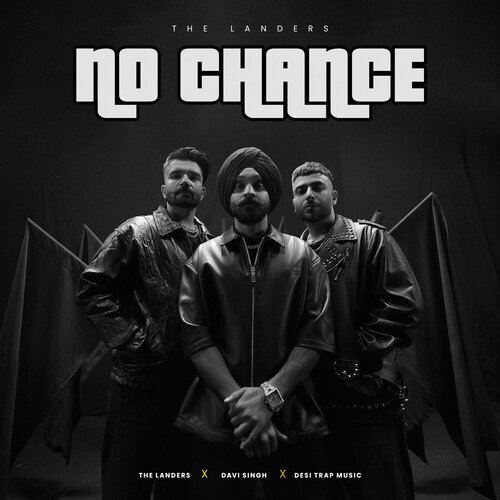 No Chance by The Landers, Davi Singh, Desi Trap Music - Download on PagalFree