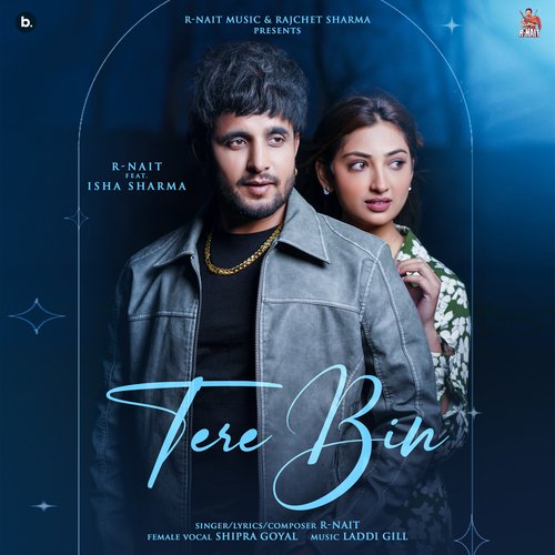 Tere Bin by R Nait, Shipra Goyal, Laddi Gill - Download on PagalFree