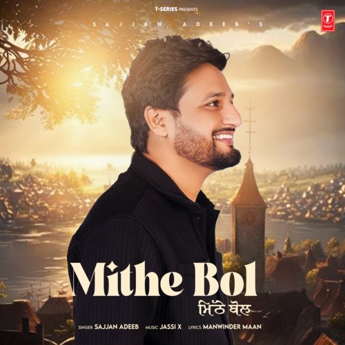 Mithe Bol by Sajjan Adeeb, Jassi X - Download on PagalFree