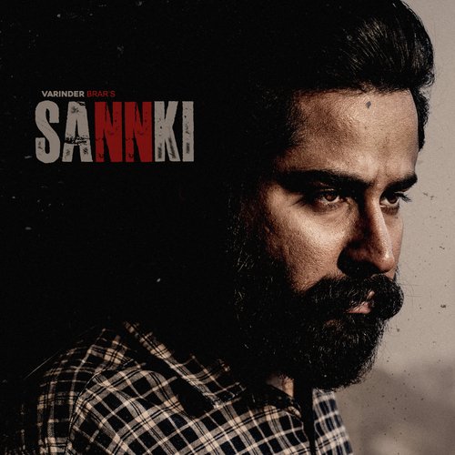 Sannki by Varinder Brar, Rav Dhaliwal - Download on PagalFree