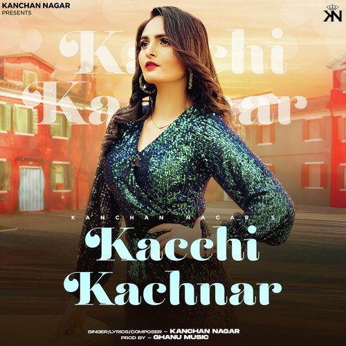 Kacchi Kachnar by Kanchan Nagar - Download on PagalFree