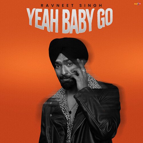 Yeah Baby Go by Ravneet Singh - Download on PagalFree