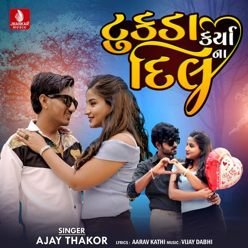 Tukda Karya Dilna by Ajay Thakor - Download on PagalFree