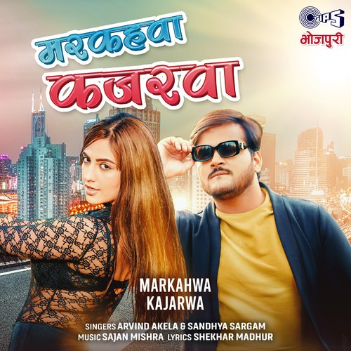 Markahwa Kajarwa by Arvind Akela, Sandhya Sargam - Download on PagalFree
