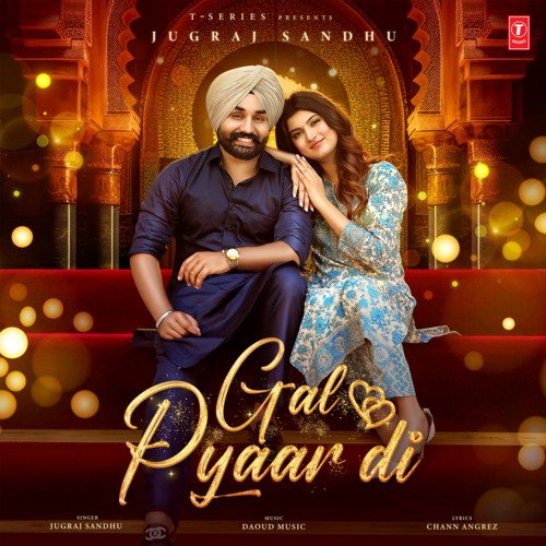 Gal Pyaar Di by Jugraj Sandhu, Daoud Music - Download on PagalFree