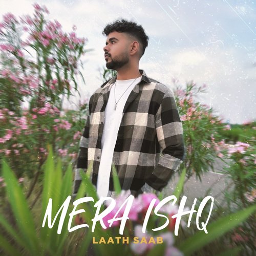 Mera Ishq by Laath Saab - Download on PagalFree