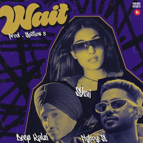 Wait by Deep Kalsi, Shai, Flyboy S - Download on PagalFree