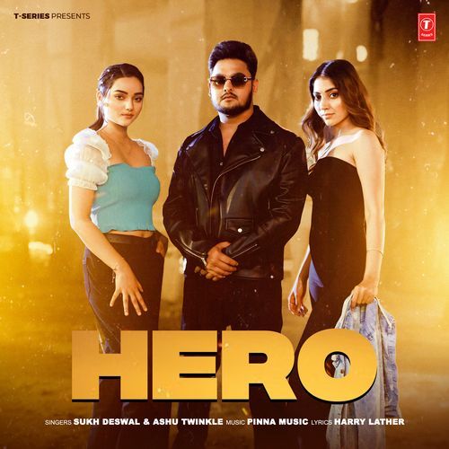 Hero by Sukh Deswal, Ashu Twinkle, Pinna Music - Download on PagalFree