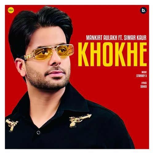 Khokhe by Mankirt Aulakh, Simar Kaur - Download on PagalFree