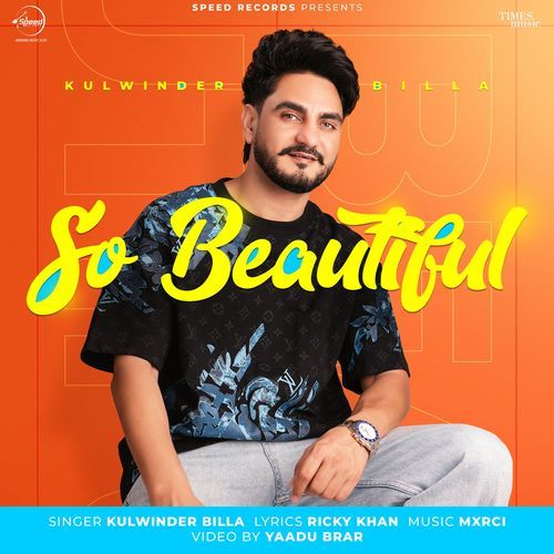 So Beautiful by Kulwinder Billa, Ricky Khan, MXRCI - Download on PagalFree