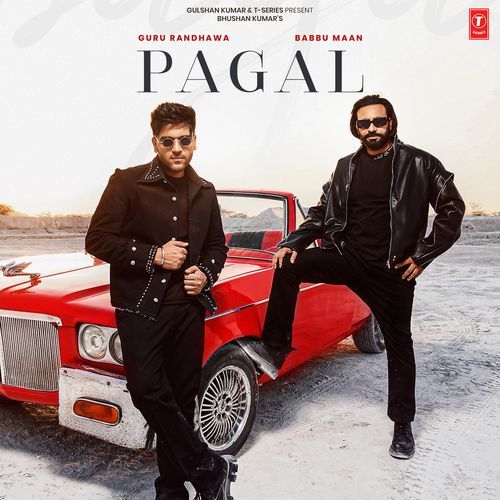 Pagal by Guru Randhawa, Babbu Maan, Sanjoy - Download on PagalFree