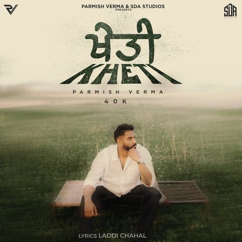 Kheti by Parmish Verma, 40K - Download on PagalFree