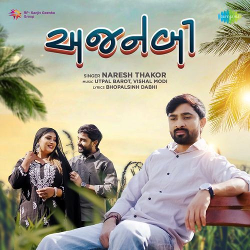 Ajnabi by Naresh Thakor - Download on PagalFree