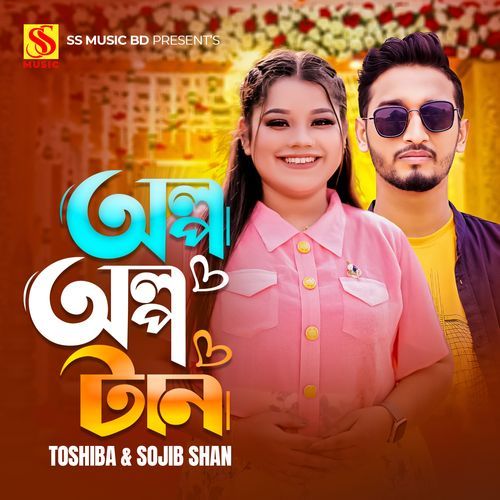 Olpo Olpo Taan by Tosiba, Sojib Shan - Download on PagalFree