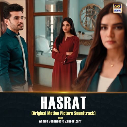 Hasrat (Original Motion Picture Soundtrack) by Ahmed Jahanzaib, Zaheer Zarf - Download on PagalFree