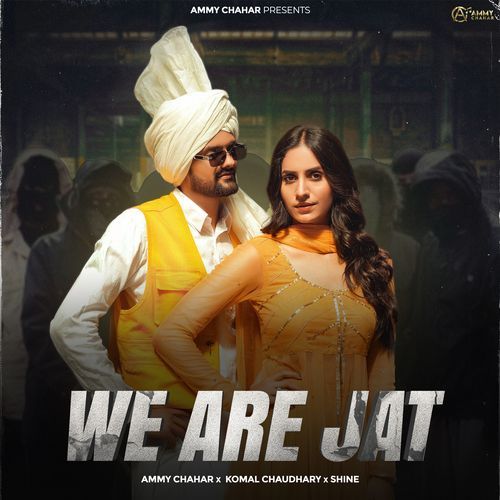 We Are Jat by Ammy Chahar, Shine, Komal Chaudhary - Download on PagalFree