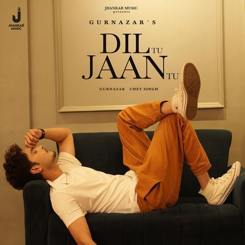 Dil Tu Jaan Tu by Gurnazar - Download on PagalFree