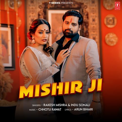 Mishir Ji by Rakesh Mishra, Indu Sonali, Chhotu Rawat - Download on PagalFree