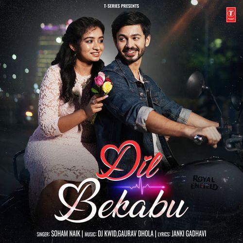 Dil Bekabu by Soham Naik, Dj Kwid, Gaurav Dhola - Download on PagalFree
