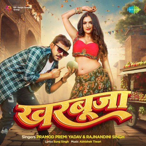 Kharbuja by Pramod Premi Yadav, Rajnandini Singh, Abhishek Tiwari - Download on PagalFree