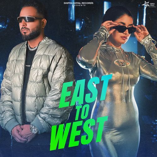 East To West by Shipra Goyal, Khan Bhaini - Download on PagalFree