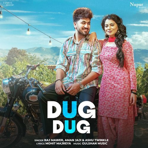 Dug Dug by Raj Mawer, Aman Jaji, Ashu Twinkle - Download on PagalFree