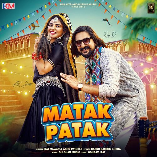 Matak Patak (feat. Kay D,Ak Jatti) by Raj Mawar,Ashu Twinkle - Download on PagalFree