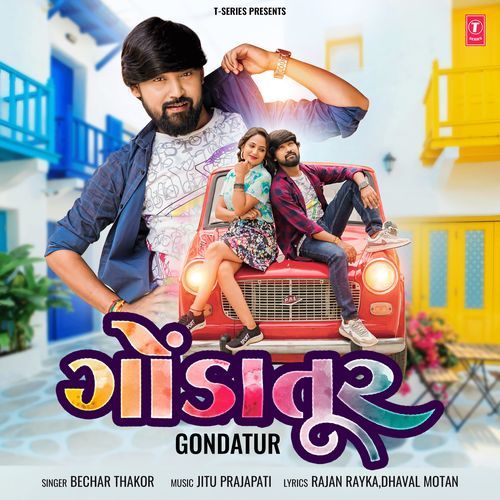 Gondatur by Bechar Thakor, Jitu Prajapati - Download on PagalFree
