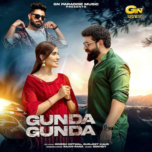 Gunda Gunda by Raahi Rana, feat Dinesh Kotwal & Gurjeet Kaur - Download on PagalFree