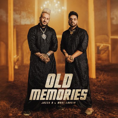 Old memories by Mani Longia, Jazzy B, Sync - Download on PagalFree
