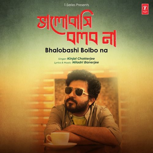 Bhalobashi Bolbo Na by Kinjal Chatterjee, Niladri Banerjee - Download on PagalFree
