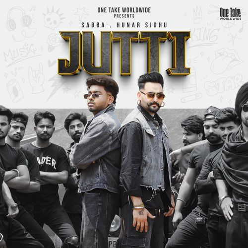 JUTTI by Sabba, Hunar Sidhu - Download on PagalFree