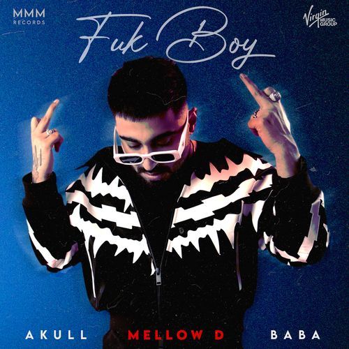 Fuk Boy by Mellow D, Akull, Baba - Download on PagalFree