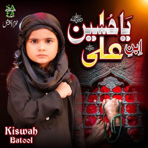 Ya Hussain Ibn E Ali by Kiswah Batool - Download on PagalFree