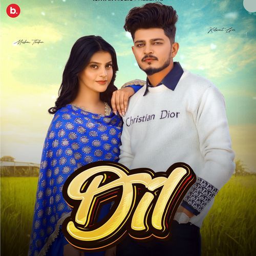 Dil by Kulwant Giri, Komal Chaudhary - Download on PagalFree