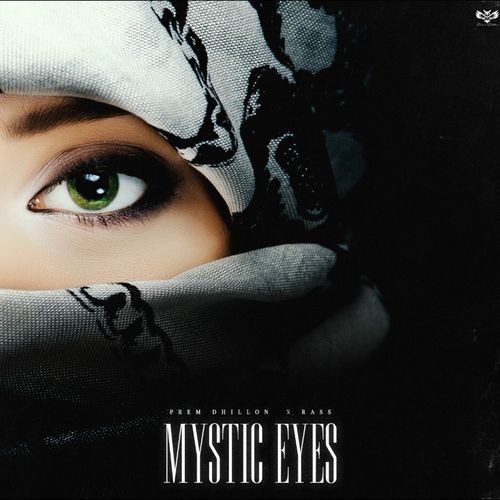 Mystic Eyes by Prem Dhillon, Rass - Download on PagalFree