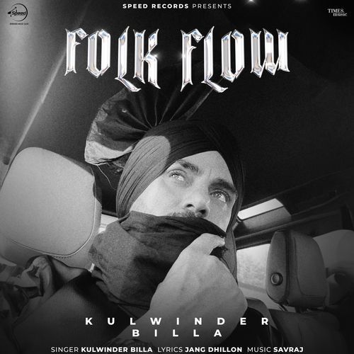 Folk Flow by Kulwinder Billa, Savraj, Jang Dhillon - Download on PagalFree