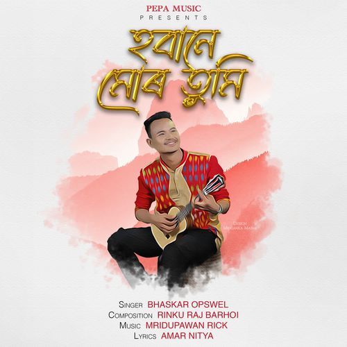 Hobane Mur Tumi by Bhaskar Opswel, Amar Nitya, Rinku Raj Barhoi, Mridupawan Rick - Download on PagalFree