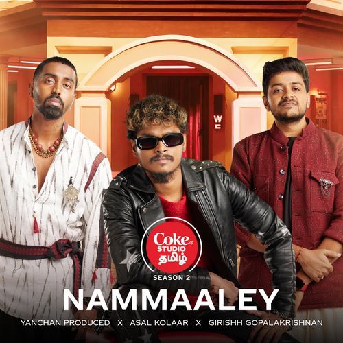 Nammaaley  Coke Studio Tamil by Girishh G., Asal Kolaar, Yanchan Produced - Download on PagalFree