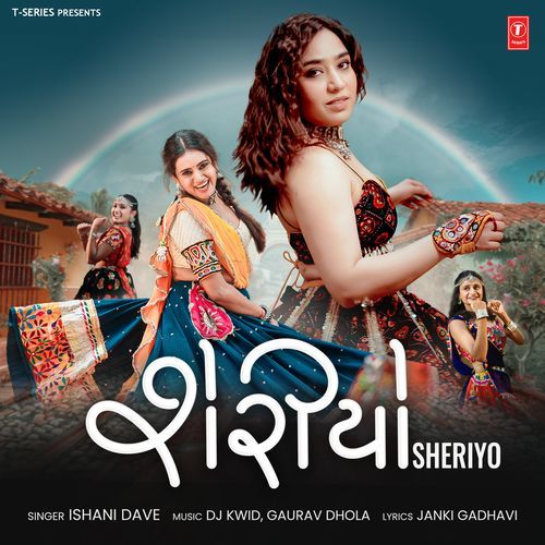 Sheriyo by Ishani Dave, Dj Kwid, Gaurav Dhola - Download on PagalFree